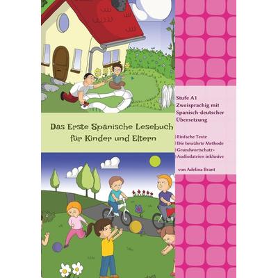 Das Erste Spanische Lesebuch für Kinder und Eltern, Taschenbuch von Adelina Brant, Tolino media, 978-3-7592-1910-7