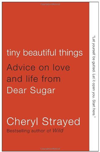 Cheryl Strayed - Tiny Beautiful Things: Advice on Love and Life from Dear Sugar (Vintage) - Preis vom 30.09.2026 22:30:23 h