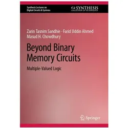Beyond Binary Memory Circuits, Fachbücher von Zarin Tasnim Sandhie, Farid Uddin Ahmed, Masud H Chowdhury