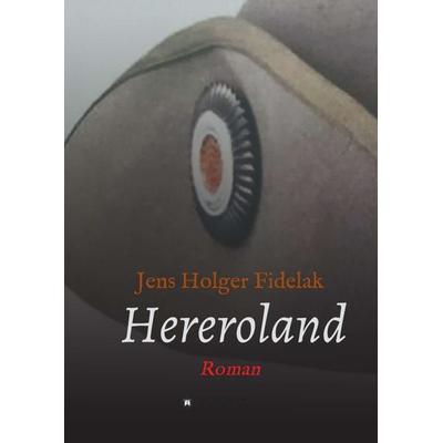 Hereroland, Taschenbuch von Jens Holger Fidelak, Tredition, 978-3-7439-4903-4