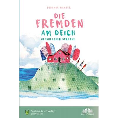 Die Fremden am Deich, Gebundene Ausgabe von Susanne Ganser, Spaß am Lesen, 978-3-944668-74-1