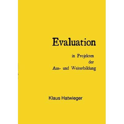 Evaluation, Taschenbuch von Klaus Hatwieger, Epubli, 978-3-7485-3703-8
