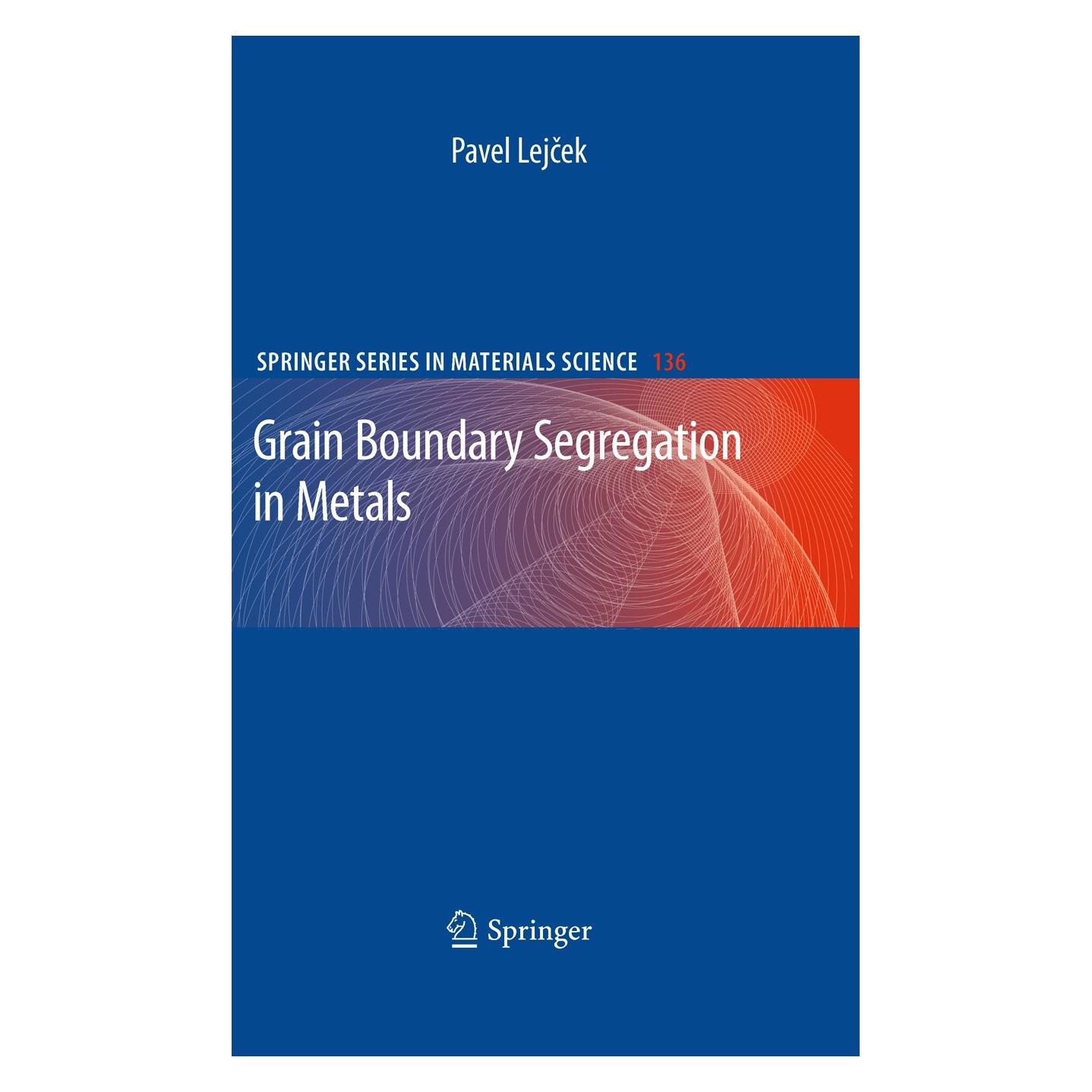 Springer Grain Boundary Segregation in Metals (Englisch, Hardcover, Pavel Lejcek) (9783642125041)