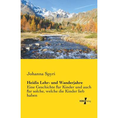 Heidis Lehr- und Wanderjahre, Taschenbuch von Johanna Spyri, Vero Verlag, 978-3-7372-0142-1
