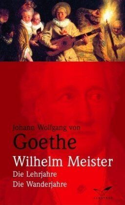 Goethe, Johann Wolfgang von - Wilhelm Meister: Die Lehrjahre / Die Wanderjahre - Preis vom 09.10.2026 07:28:09 h