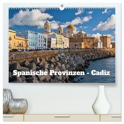 Spanische Provinzen - Cadiz (hochwertiger Premium Wandkalender 2027 DIN A2 quer), Kunstdruck in Hochglanz