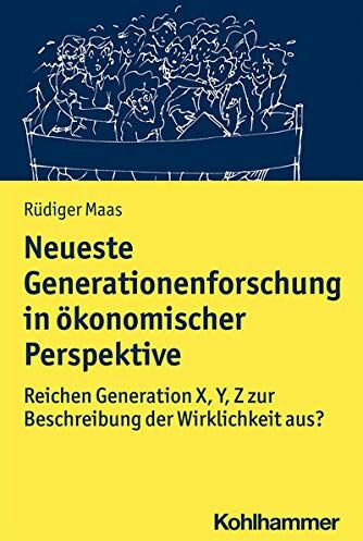 Rüdiger Maas - Neueste Generationenforschung in ökonomischer Perspektive: Reichen Generation X, Y, Z zur Beschreibung der Wirklichkeit aus? - Preis vom 16.10.2026 11:41:07 h