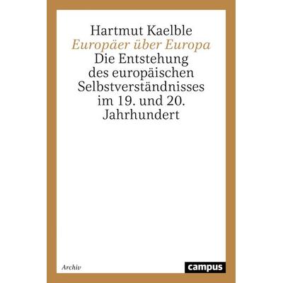 Europäer über Europa, Taschenbuch von Hartmut Kaelble, Campus, 978-3-593-36704-0