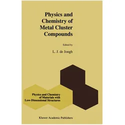 Physics and Chemistry of Metal Cluster Compounds, Fachbücher von L. J. de Jongh, L/, J de Jongh