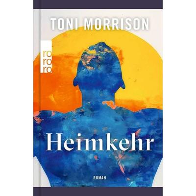 Heimkehr, Gebundene Ausgabe von Toni Morrison, Rowohlt Taschenbuch, 978-3-499-01804-6