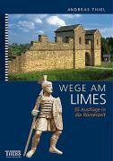 Andreas Thiel - Wege am Limes: 55 Ausflüge in die Römerzeit - Preis vom 16.10.2026 11:41:07 h