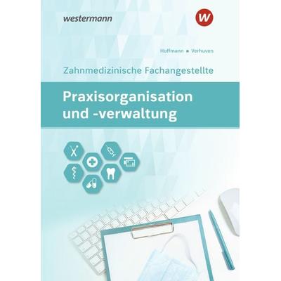 Praxisorganisation und -verwaltung für Zahnmedizinische Fachangestellte, Taschenbuch von Johannes Verhuven,Uwe Hoffmann, Westermann Berufliche