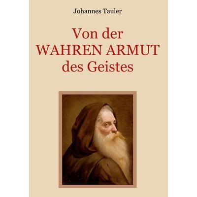Von der wahren Armut des Geistes oder der höchsten Vollkommenheit des Menschen, Taschenbuch von Johannes Tauler, BoD – Books on Demand,
