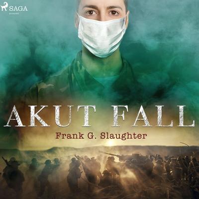 Akut fall - Frank G. Slaughter, Audio, 9788726034592