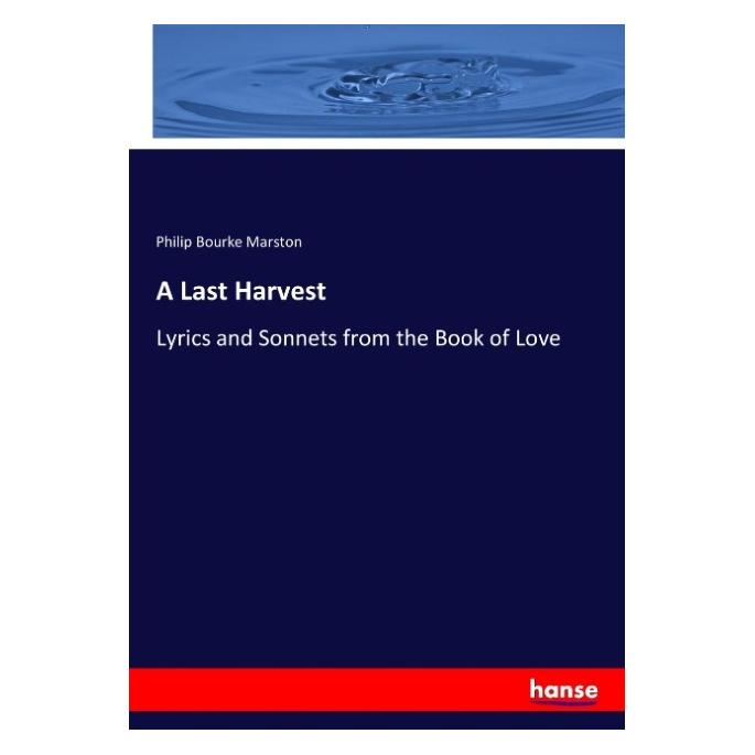 Hansebooks A Last Harvest (Englisch, Softcover, Philip Bourke Marston) (55910023)