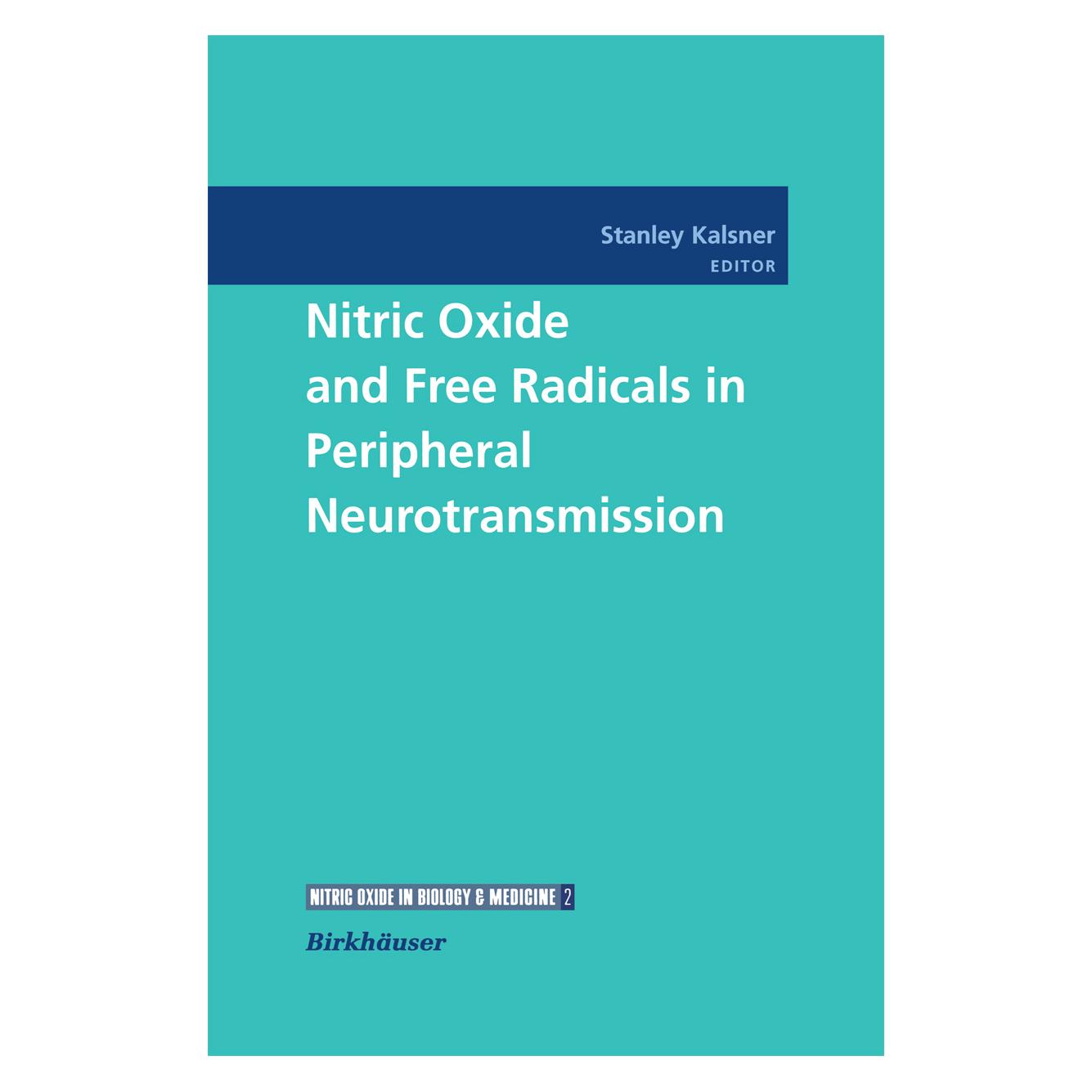 Birkhäuser Nitric Oxide and Free Radicals in Peripheral Neurotransmission (Englisch, Softcover, Stanley Kalsner) (55536826)