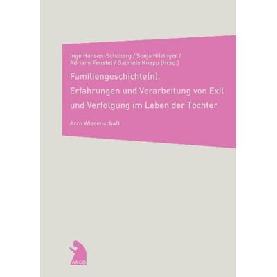 Familiengeschichte(n), Taschenbuch von Inge Hansen-Schaberg,Inge Hansen-Schaberg, Arco, 978-3-938375-16-7