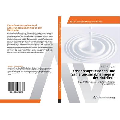 Krisenhauptursachen und Sanierungsmaßnahmen in der Hotellerie, Taschenbuch von Barbara Fahrngruber, AV Akademikerverlag, 978-3-639-45567-0