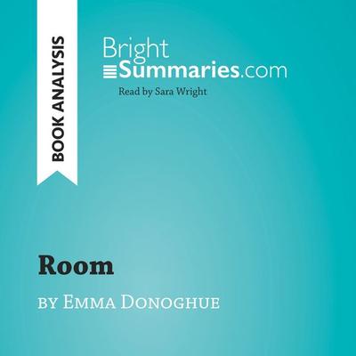 Room by Emma Donoghue (Book Analysis) - Bright Summaries, Audio, 9782808034852