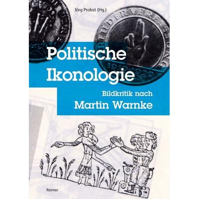 Politische Ikonologie, Taschenbuch von Klara Lindern,Daniel Berndt,Barbara Welzel,Jörg Probst,Horst Bredekamp, Gebr. Mann Verlag, 978-3-496-01677-9