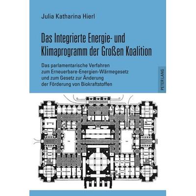 Das Integrierte Energie- und Klimaprogramm der Großen Koalition, Taschenbuch von Julia Hierl, Peter Lang GmbH, Internationaler Verlag der