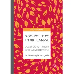 NGO Politics in Sri Lanka, Fachbücher von Indi Ruwangi Akurugoda