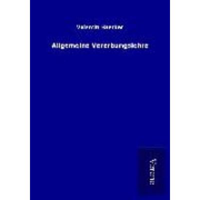 Allgemeine Vererbungslehre, Taschenbuch von Valentin Haecker, BoD - Books on Demand