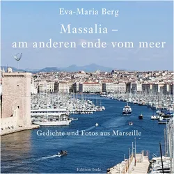 Massalia - am anderen ende vom meer, Fachbücher von Eva-Maria Berg