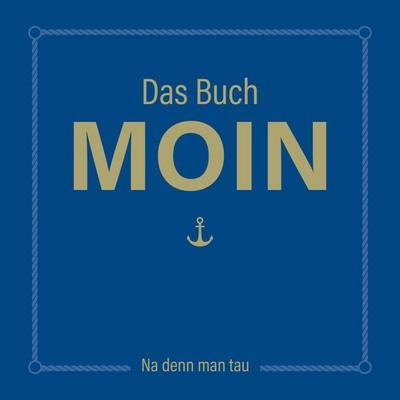 MOIN!: Das Buch MOIN, Gebundene Ausgabe von Olaf Nett, Lappan, 978-3-8303-6378-1