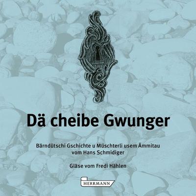 Dä cheibe Gwunger - Hans Schmidiger, Audio, 4071576034894
