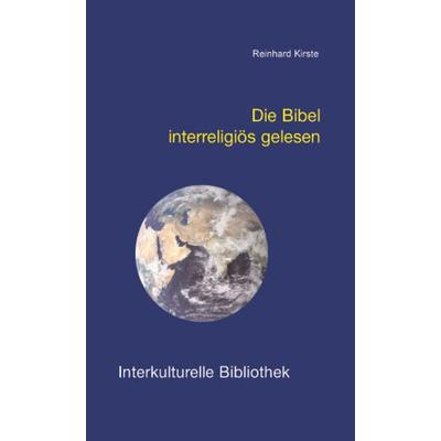 Die Bibel interreligiös gelesen, Taschenbuch von Reinhard Kirste, Traugott Bautz, 978-3-88309-213-3