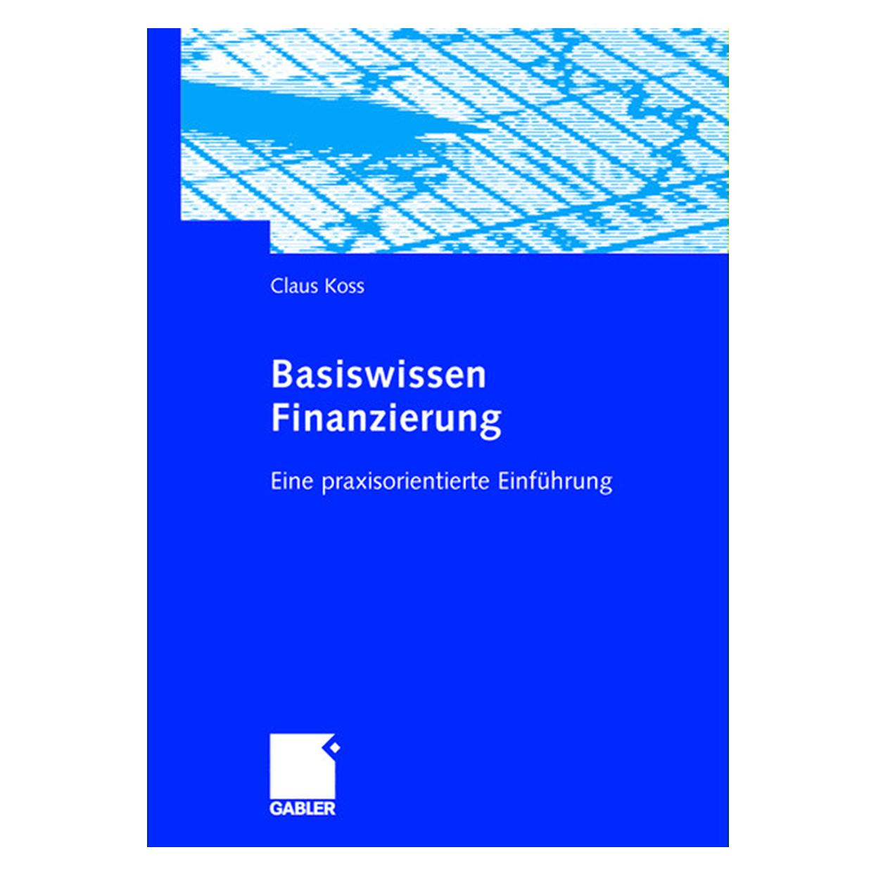 Gabler Basiswissen Finanzierung (Deutsch, Claus Koss) (8995537)
