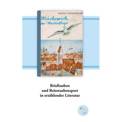 Brieftauben und Reisetaubensport in erzählender Literatur, Gebundene Ausgabe von Kurt Dröge, BoD – Books on Demand, 978-3-7534-3548-0