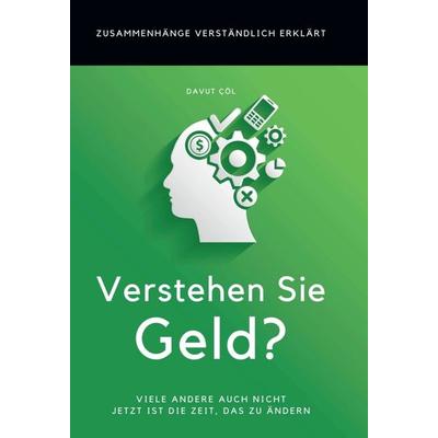 Verstehen Sie Geld?, Gebundene Ausgabe von Davut Cöl, Tredition, 978-3-7345-9784-8