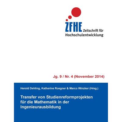 Transfer von Studienreformprojekten für die Mathematik in der Ingenieurausbildung, Taschenbuch von , BoD – Books on Demand, 978-3-7386-0782-6