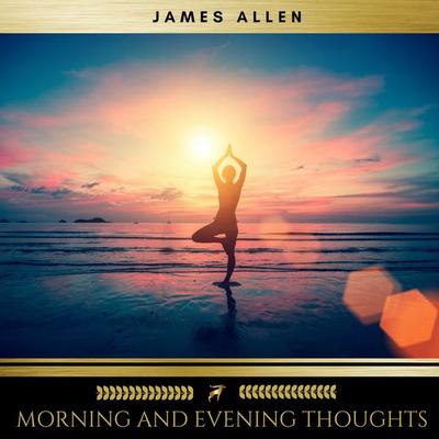 Morning and Evening Thoughts - James Allen, Audio, 9782900999172