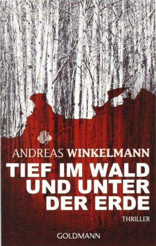 Andreas Winkelmann - Tief im Wald und unter der Erde: Thriller - Preis vom 09.10.2026 07:28:09 h