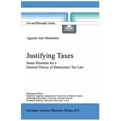 Justifying Taxes, Fachbücher von Agustín José Menéndez