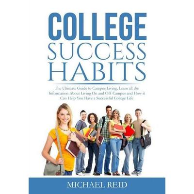 College Success Habits, Taschenbuch von Michael Reid, Zen Mastery SRL, 978-606-98377-8-8