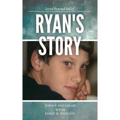 Ryan's Story, Taschenbuch von Emily B. Dickson,John P. Halligan, R. R. Bowker, 978-0-578-56594-1