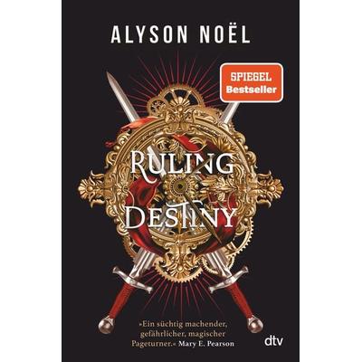 Ruling Destiny, Gebundene Ausgabe von Alyson Noel, dtv