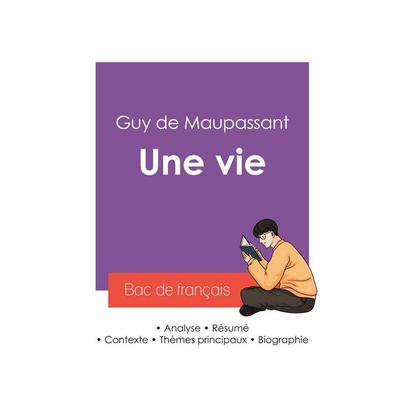 Réussir son Bac de français 2027 : Analyse du roman Une vie de Guy de Maupassant, Taschenbuch von Guy de Maupassant, Bac de français,