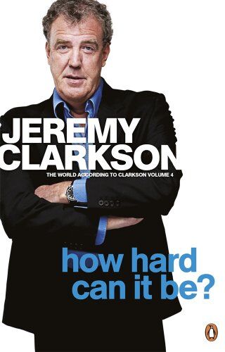 Jeremy Clarkson - How Hard Can It Be?: The World According to Clarkson Volume 4 (World According to Clarkson 4) - Preis vom 30.09.2026 22:30:23 h