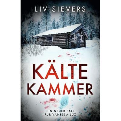 Kältekammer, Taschenbuch von Liv Sievers, Tolino media, 978-3-7592-9277-3
