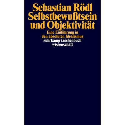 Selbstbewußtsein und Objektivität, Taschenbuch von Sebastian Rödl, Suhrkamp, 978-3-518-29853-4