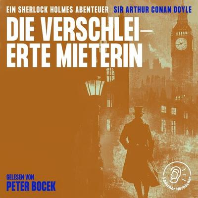 Die verschleierte Mieterin - Arthur Conan Doyle, Audio, 9783991762294