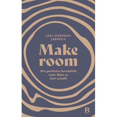 Make room, Taschenbuch von Jael-Deborah Jaensch, R.Brockhaus, 978-3-417-01075-6