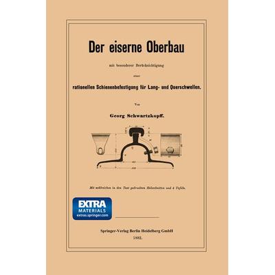 Der eiserne Oberbau mit besonderer Berücksichtigung einer rationellen Schienenbefestigung für Lang- und Querschwellen, Taschenbuch von Georg