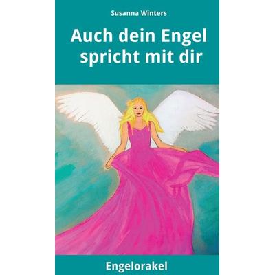 Auch dein Engel spricht mit dir, Gebundene Ausgabe von Susanna Winters, Tredition, 978-3-347-14256-5