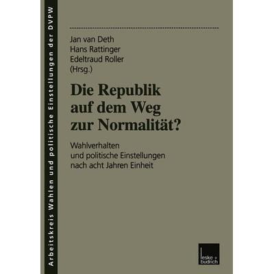 Die Republik auf dem Weg zur Normalität?, Taschenbuch von Jan W. van Deth,Hans Rattinger,Edeltraud Roller, VS Verlag für Sozialwissenschaften,